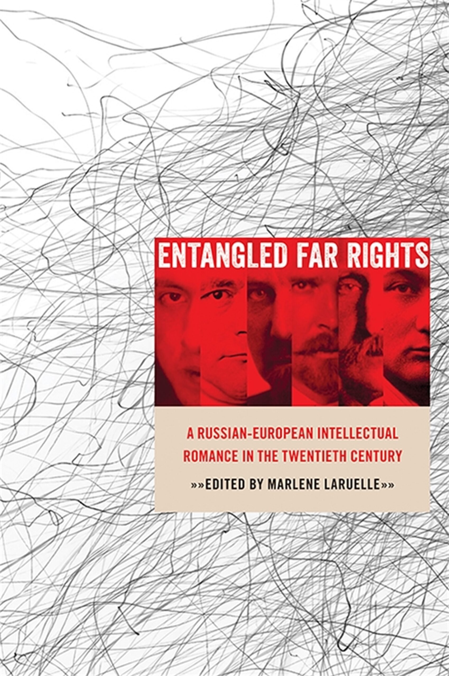 Entangled Far Rights: A Russian-European Intellectual Romance in the 20th Century