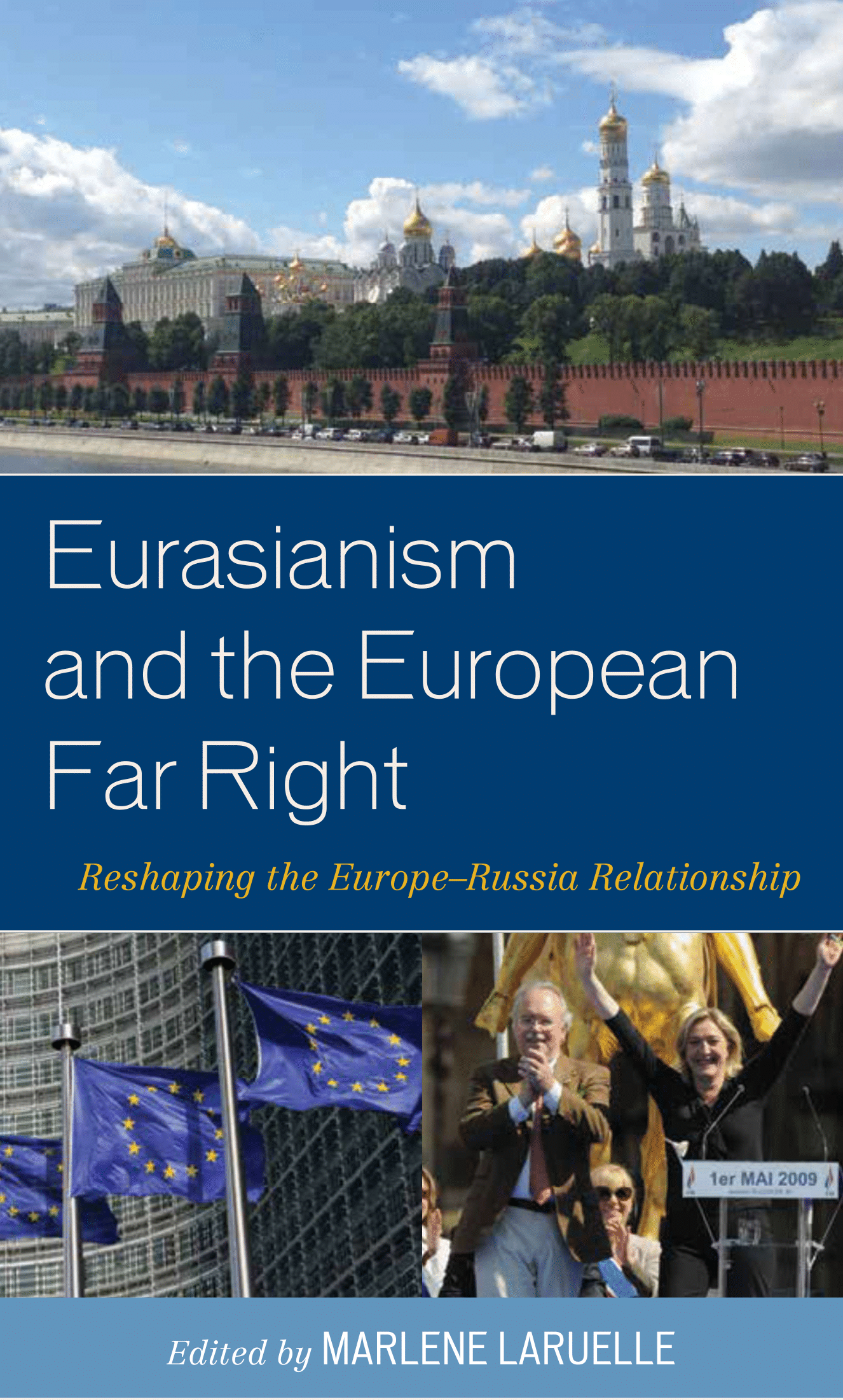 Eurasianism and the European Far Right: Reshaping the Europe–Russia Relationship